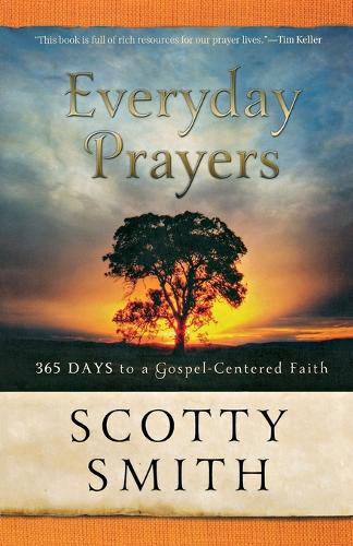 Бумажная книга «Everyday Prayers – 365 Days to a Gospel–Centered Faith», автор Скотти Смит - фото №1
