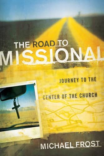 Бумажная книга «The Road to Missional – Journey to the Center of the Church», автор Майкл Фрост - фото №1