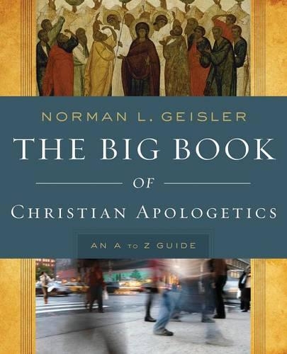 Бумажная книга «The Big Book of Christian Apologetics – An A to Z Guide», автор Норман Л. Гейслер - фото №1
