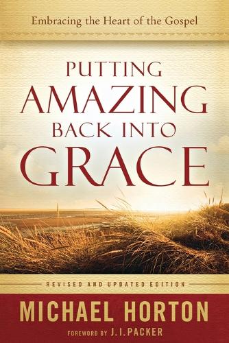 Бумажная книга «Putting Amazing Back into Grace – Embracing the Heart of the Gospel», автор Майкл Хортон - фото №1