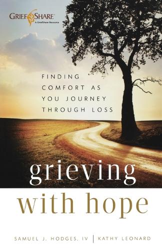 Бумажная книга «Grieving with Hope – Finding Comfort as You Journey through Loss», автор Кэти Леонард - фото №1