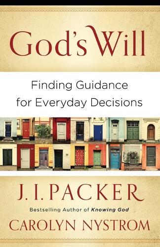 Паперова книга «God`s Will – Finding Guidance for Everyday Decisions», авторів Керолін Ністром, Дж. І. Пакер - фото №1