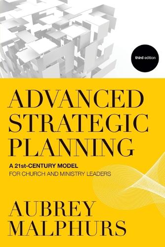 Бумажная книга «Advanced Strategic Planning – A 21st–Century Model for Church and Ministry Leaders», автор Обри Малфурс - фото №1