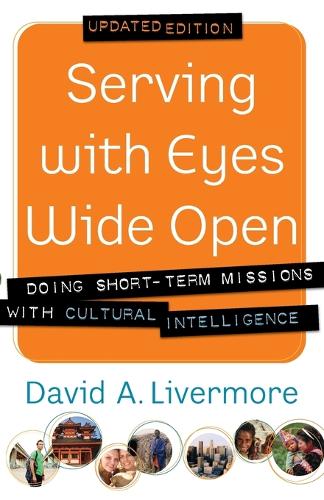 Паперова книга «Serving with Eyes Wide Open – Doing Short–Term Missions with Cultural Intelligence», автор Девід А. Лівермор - фото №1