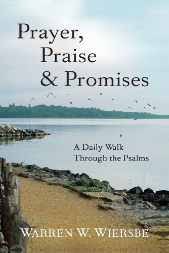 Бумажная книга «Prayer, Praise & Promises – A Daily Walk Through the Psalms», автор Уоррен У. Вирсбе - фото №1