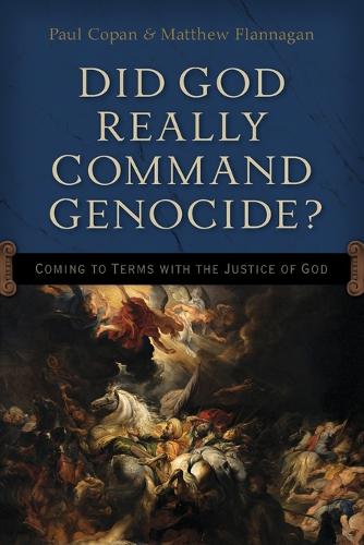 Бумажная книга «Did God Really Command Genocide? – Coming to Terms with the Justice of God», авторов Мэтт Фланнаган, Пол Копан - фото №1