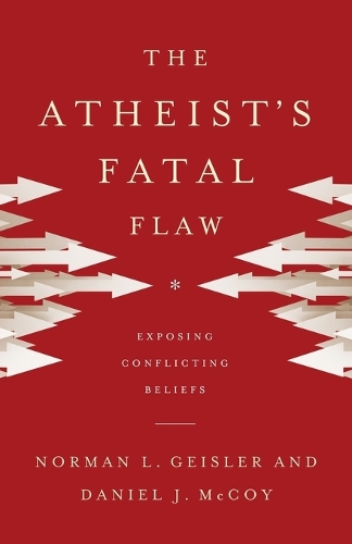Паперова книга «The Atheist`s Fatal Flaw – Exposing Conflicting Beliefs», авторів Деніел Дж. МакКой, Норман Л. Гейслер - фото №1