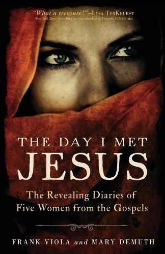 Бумажная книга «The Day I Met Jesus – The Revealing Diaries of Five Women from the Gospels», авторов Фрэнк Виола, Мэри Демут - фото №1