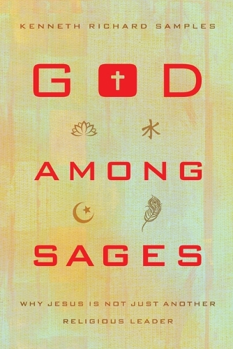 Бумажная книга «God among Sages – Why Jesus Is Not Just Another Religious Leader», автор Кеннет Ричард Сэмплс - фото №1