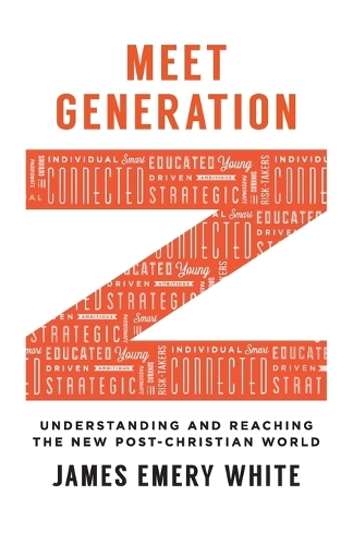 Паперова книга «Meet Generation Z – Understanding and Reaching the New Post–Christian World», автор Джеймс Емері Вайт - фото №1