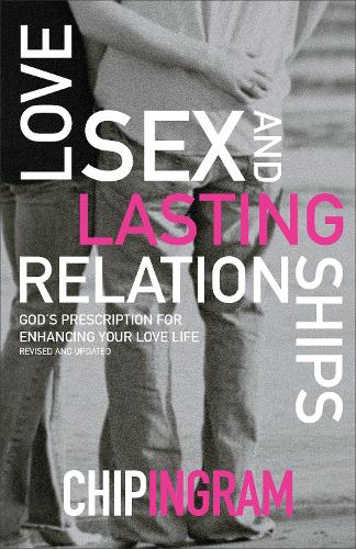 Бумажная книга «Love, Sex, and Lasting Relationships – God`s Prescription for Enhancing Your Love Life», автор Чип Ингрэм - фото №1