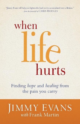 Бумажная книга «When Life Hurts – Finding Hope and Healing from the Pain You Carry», авторов Фрэнк Мартин, Джимми Эванс - фото №1