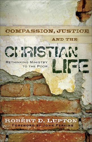 Бумажная книга «Compassion, Justice, and the Christian Life – Rethinking Ministry to the Poor», автор Джон Перкинс - фото №1