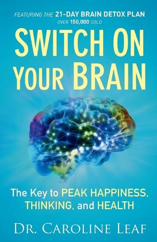 Бумажная книга «Switch On Your Brain – The Key to Peak Happiness, Thinking, and Health», автор Кэролайн Лиф - фото №1