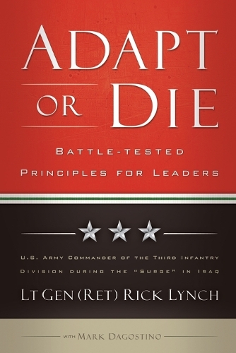 Бумажная книга «Adapt or Die – Battle–tested Principles for Leaders», авторов Ри Линч, Марк Дагостино - фото №1