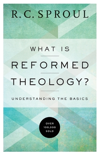 Паперова книга «What Is Reformed Theology? – Understanding the Basics», автор Р. К. Спраул - фото №1