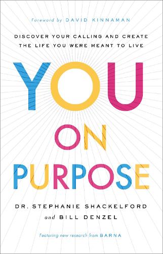 Бумажная книга «You on Purpose – Discover Your Calling and Create the Life You Were Meant to Live», авторов Билл Дензел, Дэвид Киннаман, Стефани Шэкелфорд - фото №1