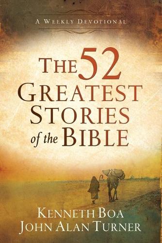 Бумажная книга «The 52 Greatest Stories of the Bible – A Weekly Devotional», авторов Джон Алан Тернер, Кеннет Боа - фото №1