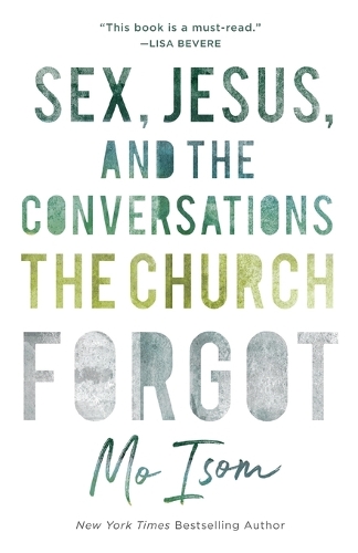 Паперова книга «Sex, Jesus, and the Conversations the Church Forgot», автор Мо Ісом - фото №1