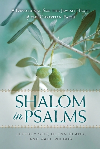 Бумажная книга «Shalom in Psalms – A Devotional from the Jewish Heart of the Christian Faith», авторов Гленн Бланк, Джеффри Сейф, Пол Уилбур - фото №1