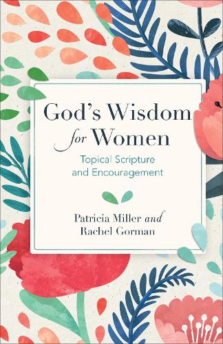 Бумажная книга «God's Wisdom for Women: Topical Scripture and Encouragement», авторов Патриция Миллер, Рэйчел Горман - фото №1