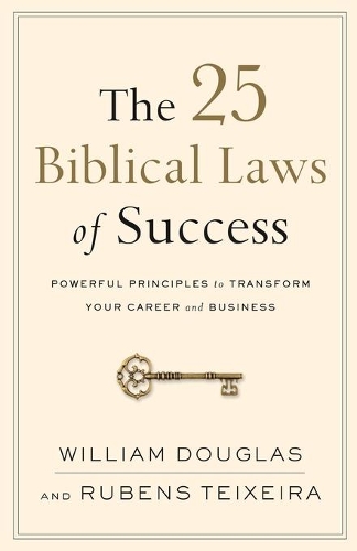Бумажная книга «The 25 Biblical Laws of Success – Powerful Principles to Transform Your Career and Business», автор Уильям Дуглас - фото №1