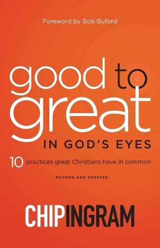Бумажная книга «Good to Great in God`s Eyes – 10 Practices Great Christians Have in Common», авторов Боб Бьюфорд, Чип Ингрэм - фото №1