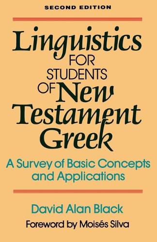 [object Object] «Linguistics for Students of New Testament Greek – A Survey of Basic Concepts and Applications», авторів Девід Алан Блек, Мойзес Сілва - фото №1