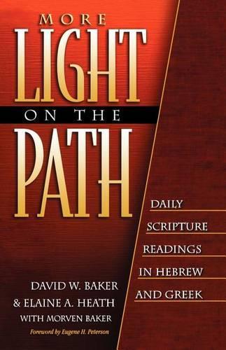 Бумажная книга «More Light on the Path – Daily Scripture Readings in Hebrew and Greek», авторов Дэвид В. Бейкер, Элейн А. Хит, Юджин Петерсон, Морвен Бейкер - фото №1