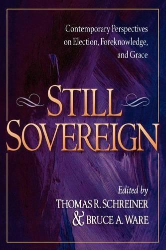 Бумажная книга «Still Sovereign – Contemporary Perspectives on Election, Foreknowledge, and Grace», авторов Брюс А. Уэр, Томас Р. Шрайнер - фото №1