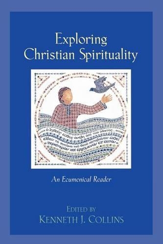 Бумажная книга «Exploring Christian Spirituality – An Ecumenical Reader», автор Кеннет Дж. Коллинз - фото №1