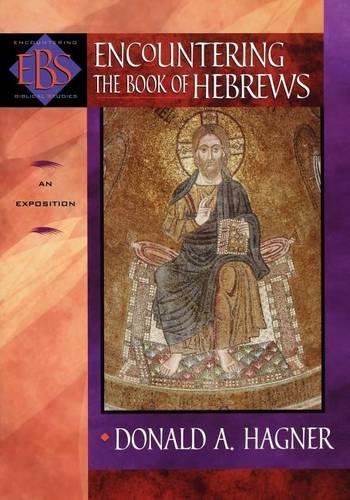 Бумажная книга «Encountering the Book of Hebrews – An Exposition», автор Дональд А. Хагнер - фото №1