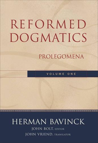 Бумажная книга «Reformed Dogmatics – Prolegomena», авторов Герман Бавинк, Джон Болт, Джон Вринд - фото №1