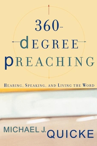 Паперова книга «360–Degree Preaching – Hearing, Speaking, and Living the Word», автор Майкл Дж. Квік - фото №1