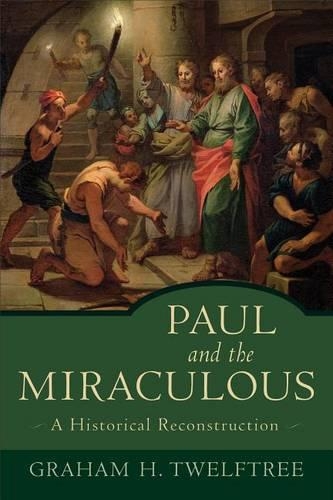 Паперова книга «Paul and the Miraculous – A Historical Reconstruction», автор Грем Х. Твелфтрі - фото №1