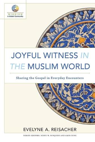 Бумажная книга «Joyful Witness in the Muslim World – Sharing the Gospel in Everyday Encounters», авторов Амос Йонг, Эвелин А. Рейзакер - фото №1