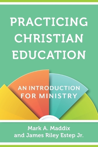 Бумажная книга «Practicing Christian Education – An Introduction for Ministry», авторов Джеймс Райли Эстеп-младший, Марк А. Мэддикс - фото №1