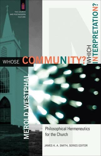 Бумажная книга «Whose Community? Which Interpretation? – Philosophical Hermeneutics for the Church», автор Джеймс Смит - фото №1