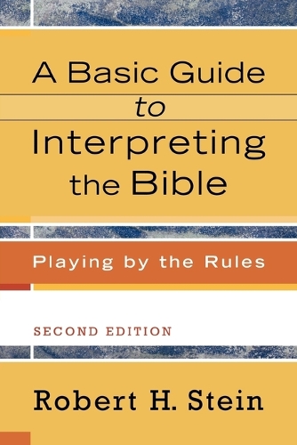 Бумажная книга «A Basic Guide to Interpreting the Bible – Playing by the Rules», автор Роберт Х. Стайн - фото №1