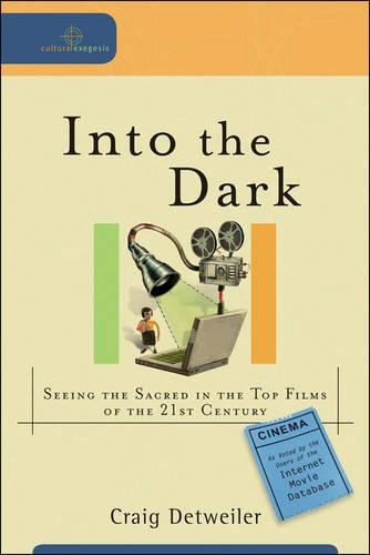 Бумажная книга «Into the Dark – Seeing the Sacred in the Top Films of the 21st Century», авторов Роберт Джонстон, Уильям Дирнесс - фото №1