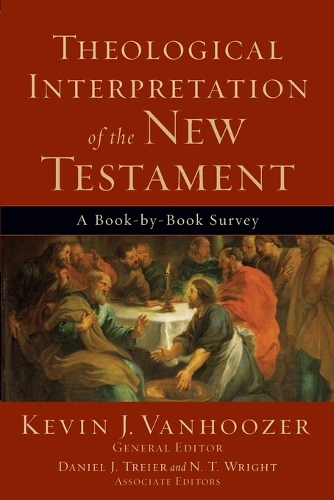 Паперова книга «Theological Interpretation of the New Testament – A Book–by–Book Survey», авторів Даніель Трайер, Кевін Дж. Ванхузер, Н.Т. Райт - фото №1