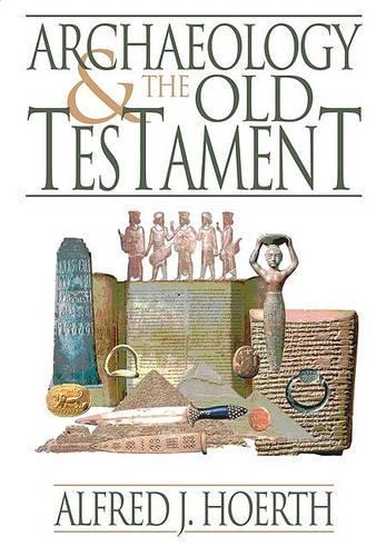 Бумажная книга «Archaeology and the Old Testament», автор Альфред Дж. Херт - фото №1