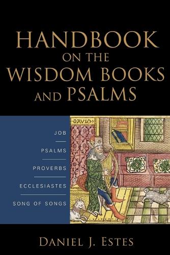 Бумажная книга «Handbook on the Wisdom Books and Psalms», автор Дэниел Дж. Эстес - фото №1
