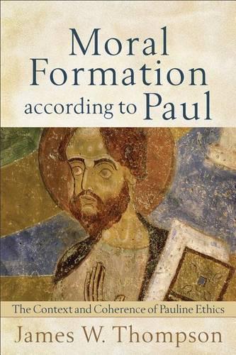 Бумажная книга «Moral Formation according to Paul – The Context and Coherence of Pauline Ethics», автор Джеймс В. Томпсон - фото №1