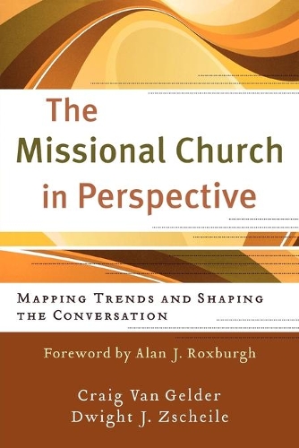 Паперова книга «The Missional Church in Perspective – Mapping Trends and Shaping the Conversation», авторів Алан Роксбург, Крейг Ван Гелдер - фото №1