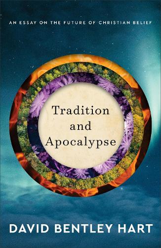 Бумажная книга «Tradition and Apocalypse – An Essay on the Future of Christian Belief», автор Дэвид Бентли Харт - фото №1