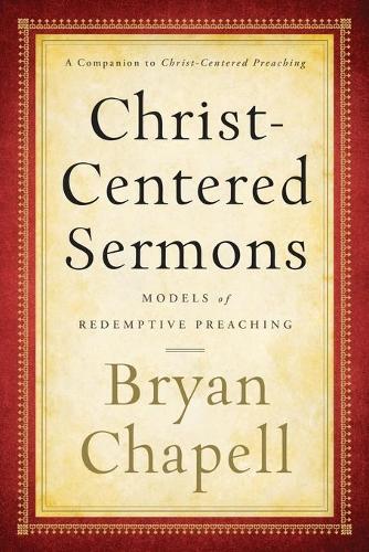 Паперова книга «Christ–Centered Sermons – Models of Redemptive Preaching», автор Брайан Чапелл - фото №1