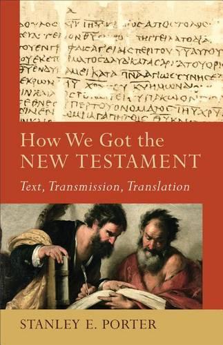 Паперова книга «How We Got the New Testament – Text, Transmission, Translation», авторів Крейг Еванс, Лі Макдональд, Стенлі Е. Портер - фото №1