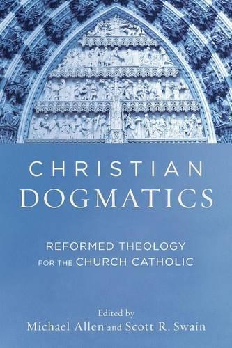 Бумажная книга «Christian Dogmatics – Reformed Theology for the Church Catholic», автор Майкл Аллен - фото №1
