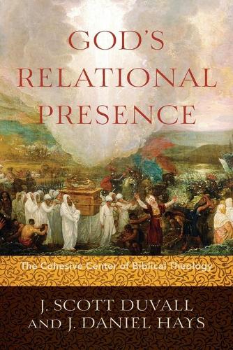 Бумажная книга «God`s Relational Presence – The Cohesive Center of Biblical Theology», авторов Дж. Дэниел Хейс, Дж. Скотт Дюваль - фото №1